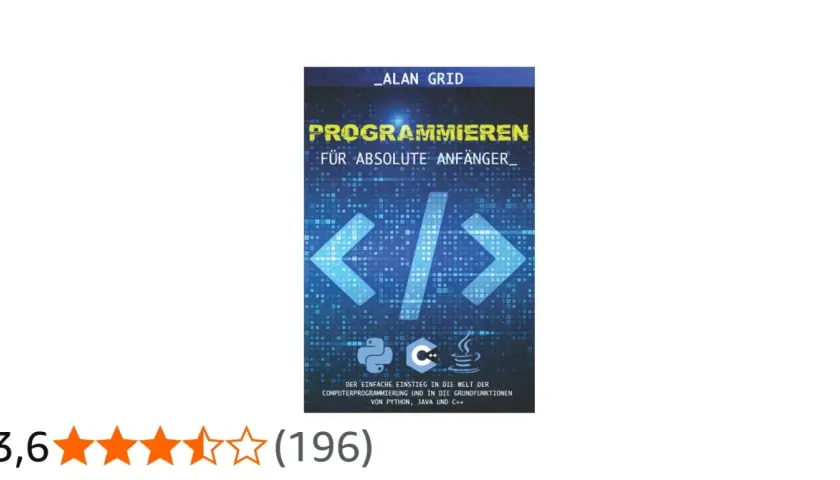 Buchcover: "Programmieren für absolute Anfänger". Erklärt, was ist programmieren, mit Icons von Python, Java und C++.