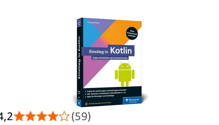 Buch "Einstieg in Kotlin": Dein Weg, um Apps mit Android Studio zu entwickeln. Perfekt, um Kotlin lernen!